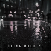 Dying Machine