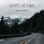 Haunted Like Human: Ghost Stories