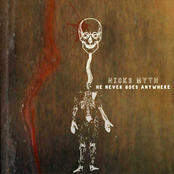 He Never Goes Anywhere