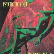 Good Times Are Gone by Psychotic Youth