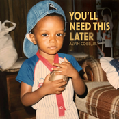 Alvin Cobb Jr.: You'll Need This Later