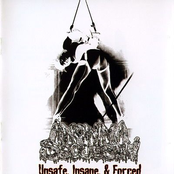 Unsafe, Insane & Forced