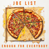 Joe List: Enough for Everybody