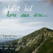 Ghost Kid: Here We Are...