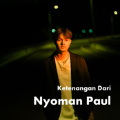 Ketenangan Dari Nyoman Paul