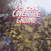 Oh Man, Cover The Ground