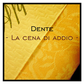 La Cena Di Addio by Dente