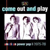 D.I.Y.: Come Out and Play: American Power Pop I (1975-78)