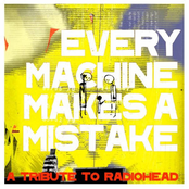 Every Machine Makes A Mistake: A Tribute To Radiohead
