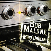 Bob Malone: Mojo Deluxe