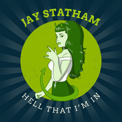 Jay Statham: Hell That I’m In