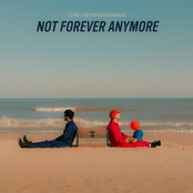 The Astronomers: Not Forever Anymore