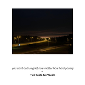 you can't outrun grief now matter how hard you try