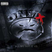 Onyx: All We Got Iz Us