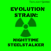 Evolution Strain: Nighttime Steelstalker