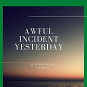 awful incident yesterday