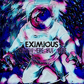 Eximious: Anywhere but Here