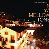 IN YA MELLOW TONE