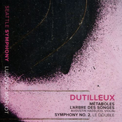 Dutilleux: Métaboles, L'arbre des songes & Symphony No. 2 "Le double"