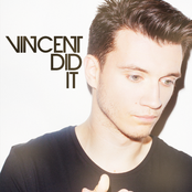 Vincent Did It