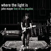 Where the Light Is - John Mayer Live In Los Angeles