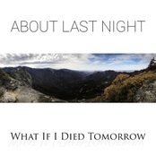 About Last Night: What If I Died Tomorrow