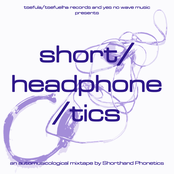 Short/headphone/tics: An Automusicological Mixtape by Shorthand Phonetics