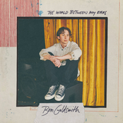 Ben Goldsmith: The World Between My Ears