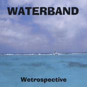 Waterband: Wetrospective