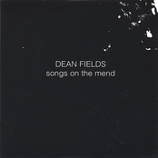 Dean Fields: Songs on the Mend