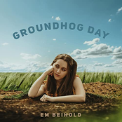 Em Beihold: Groundhog Day