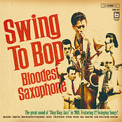 Bloodest Saxophone: Swing to Bop