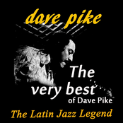 The Very Best Of Dave Pike (The Latin Jazz Legend)