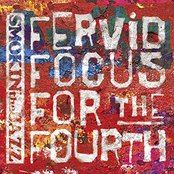 Fervid Focus for the Fourth