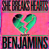 She Breaks Hearts Not Benjamins