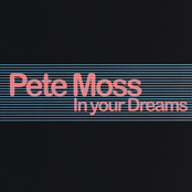 Pete Moss: In Your Dreams