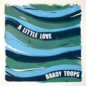 Brady Toops: A Little Love - EP