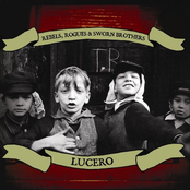 Lucero: Rebels, Rogues & Sworn Brothers