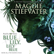 Blue Lily, Lily Blue - The Raven Cycle, Book 3 (Unabridged)