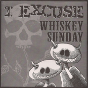 I Excuse & Whiskey Sunday