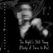 The Night's Still Young (Plenty of Time to Die)