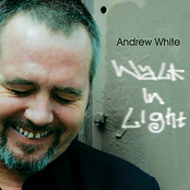 Walk In Light by Andrew White