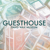 David Wax Museum: Guesthouse