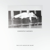 Ghostly Kisses: The City Holds My Heart