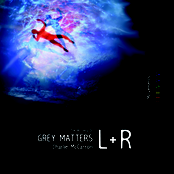 The Mystery Of Grey Matters (Disc 3): L+R