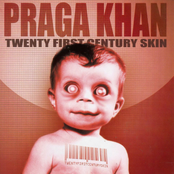 Praga Khan: Twenty-First Century Skin