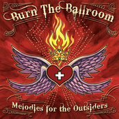 Burn The Ballroom: Melodies For The Outsiders