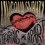 Lincoln Swanzy: Tearing Me Apart