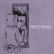 heckdang: Fear of Moving On, Pt. 1
