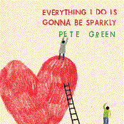 Everything I Do Is Gonna Be Sparkly by Pete Green